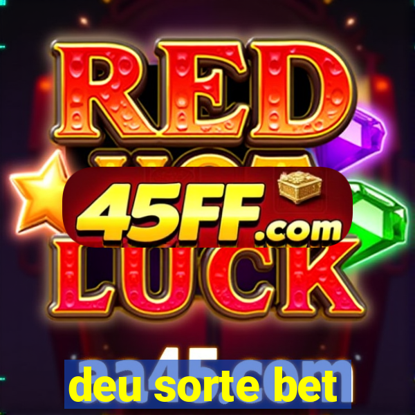 deu sorte bet